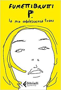 P. La mia adolescenza trans by Fumettibrutti