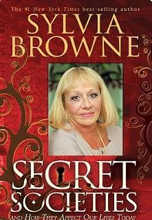 Secret Societies...and How They Affect Our Lives Today by Sylvia Browne