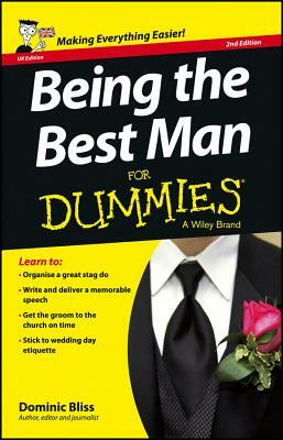 Being the Best Man for Dummies - UK by Dominic Bliss