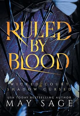 Ruled by Blood: An Unseelie Fae Fantasy Standalone by May Sage, Alexi Blake