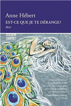 Est-ce que je te dérange?: récit by Anne Hébert