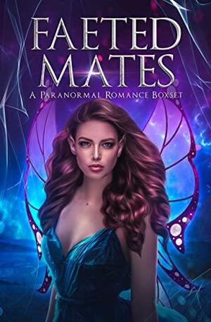 Faeted Mates: A Paranormal Romance Boxset by A.M. Mason, Marina Maddix, Brenda Lore, Amelia Grey, Celia Kyle, Channie Cocker, Tori Kellett, Elle J. Rossi, Terri A. Wilson, Christopher D. Schmitz, Gracen Miller, Jamie Dalton, Adalynd Grayves, Rianne Thaxton, Cassidy K. O'Connor, Riley Hunt, Breezy Jones, Reina Torres