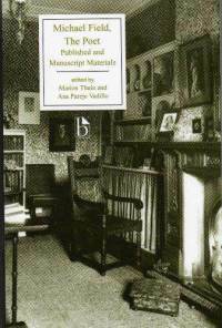 Michael Field: The Poet by Edith Cooper, Ana Parejo Vadillo, Katherine Bradley, Marion Thain