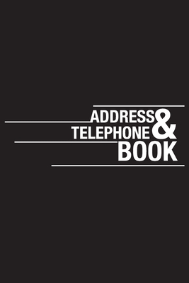 Telephone & Address Book: Perfect for Keeping Track of Addresses, Email, Mobile, Work & Home Phone Numbers by John Book