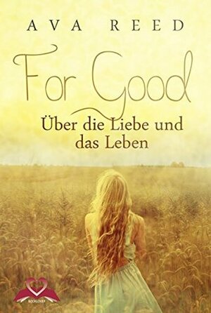 For Good: Über die Liebe und das Leben by Ava Reed