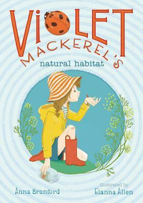 Violet Mackerel's Natural Habitat by Anna Branford