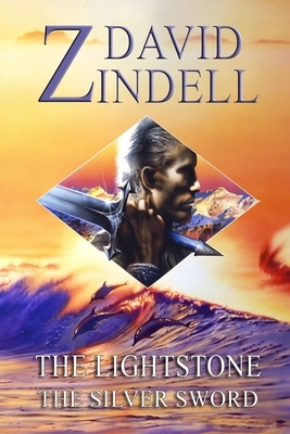 The Lightstone: Part Two: The Silver Sword by David Zindell