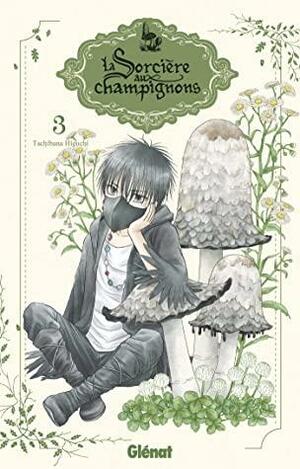 La sorcière aux champignons, Tome 3 by Tachibana Higuchi