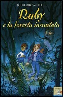 Ruby e la foresta incantata by Jodie Brownlee