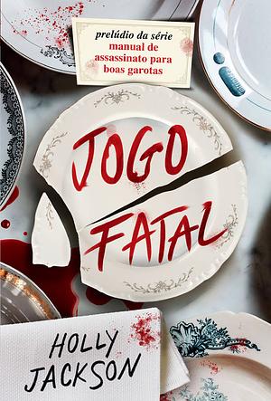 Jogo Fatal by Holly Jackson