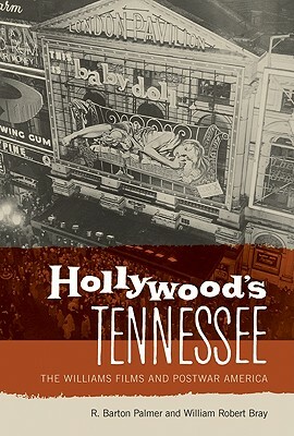 Hollywood's Tennessee: The Williams Films and Postwar America by William Robert Bray, R. Barton Palmer