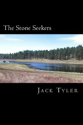The Stone Seekers: A Tale of Courage and Honor in a Fantastic World by Jack Tyler