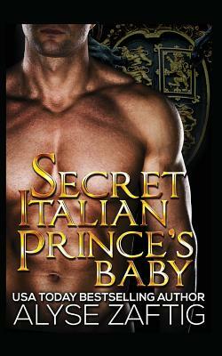 Secret Italian Prince's Baby by Alyse Zaftig