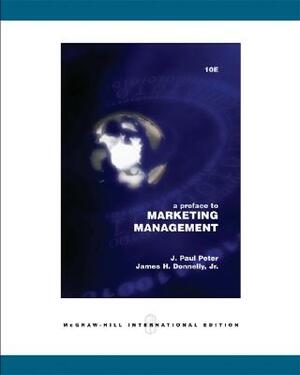 Preface to Marketing Management by Paul Peter J., James Donnelly, J. Paul Peter