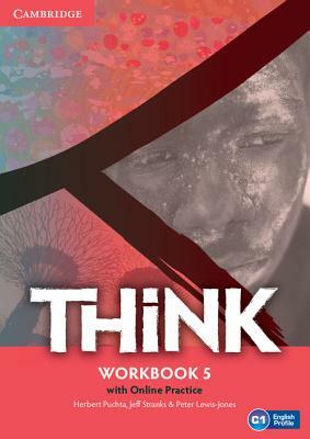 Think Level 5 Workbook with Online Practice by Peter Lewis-Jones, Jeff Stranks, Herbert Puchta