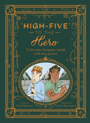 High-Five to the Hero: 15 Classic Tales Retold for Boys Who Dare to Be Different by Vita Murrow
