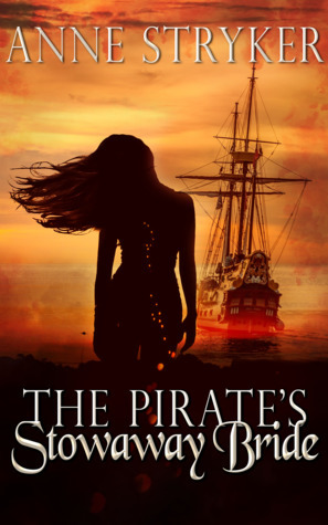 The Pirate's Stowaway Bride by Anne Stryker