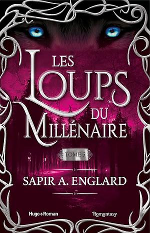 Les Loups du millénaire - Tome 5 by Sapir A. Englard