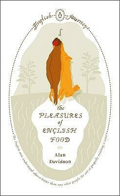 The Pleasures of English Food by Alan Davidson