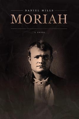 Moriah by Daniel Mills