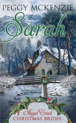 Sarah by Peggy McKenzie, Angel Creek Christmas Brides