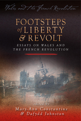 Footsteps of 'liberty and Revolt': Essays on Wales and the French Revolution by 