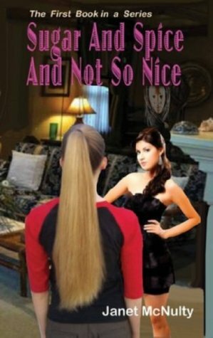 Sugar And Spice And Not So Nice by Janet McNulty