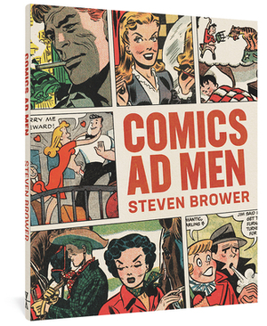 Comics Ad Men by Steven Brower