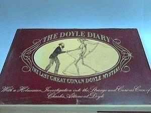 Doyle Diary: Last Great Conan Doyle Mystery by Charles Altamont Doyle, Charles Altamont Doyle