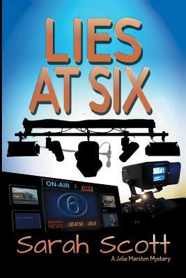 Lies at Six by Sarah Scott