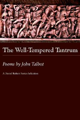 The Well Tempered Tantrum by John Talbot