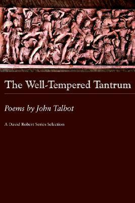 The Well Tempered Tantrum by John Talbot