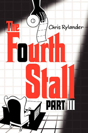 The Fourth Stall Part III by Chris Rylander