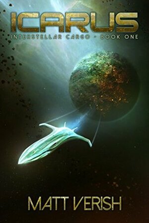 Icarus (Interstellar Cargo Book 1) by Matt Verish