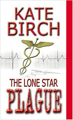 The Lone Star Plague by Kate Birch