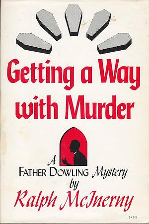 Getting a way with murder by Ralph M. McInerny