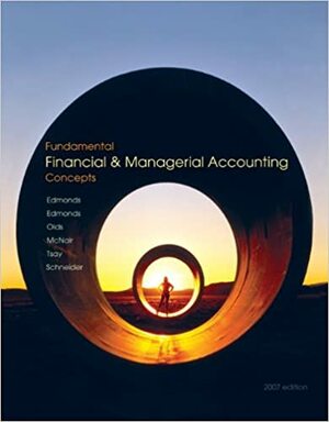 Fundamental Financial & Managerial Accounting Concepts with McGraw-Hill's Homework Manager Plus by Cindy D. Edmonds, Thomas P. Edmonds, Philip R. Olds, Nancy Schneider, Bor-Yi Tsay