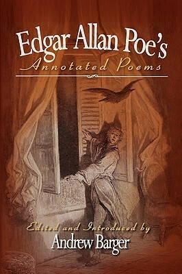 Edgar Allan Poe's Annotated Poems by Andrew Barger, Edgar Allan Poe