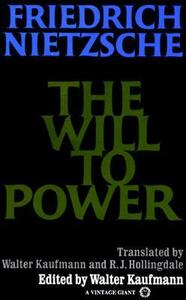 The Will to Power by R.J. Hollingdale, Friedrich Nietzsche, Walter Kaufmann