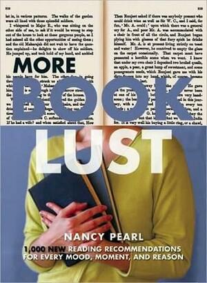 More Book Lust: Recommended Reading For Every Mood, Moment, And Reason by Nancy Pearl, Nancy Pearl
