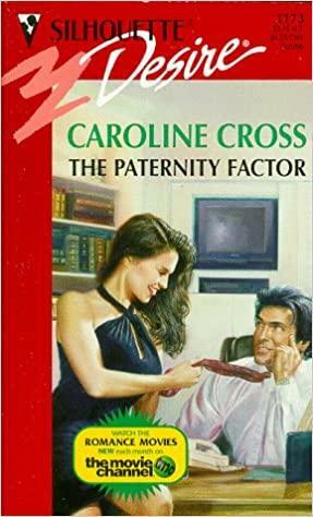 The Paternity Factor by Caroline Cross