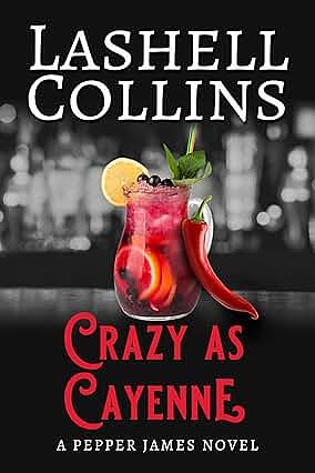 Crazy As Cayenne by Lashell Collins