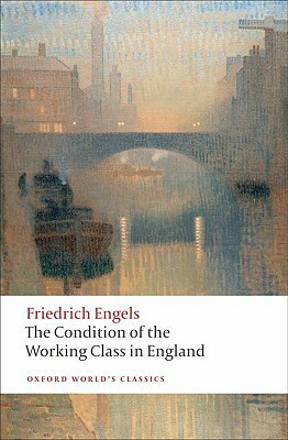 The Condition of the Working Class in England by Friedrich Engels