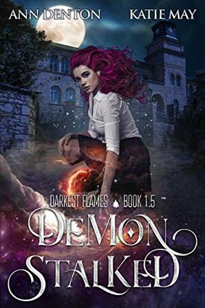 Demon Stalked by Ann Denton, Katie May