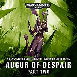 Augur of Despair: Part 2 by Chris Dows