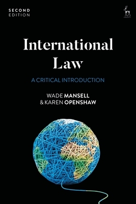 International Law: A Critical Introduction by Karen Openshaw, Wade Mansell