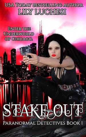 Stake-Out: An Urban Fantasy Romance by Lily Luchesi, Lily Luchesi