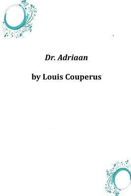 Dr. Adriaan by Louis Couperus