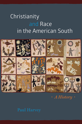 Christianity and Race in the American South: A History by Paul Harvey