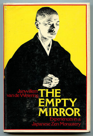 The Empty Mirror: Experiences in a Japanese Zen Monastery by Janwillem van de Wetering